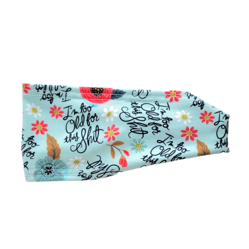 I'm Too Old For This Shit Headband | Bay Bands